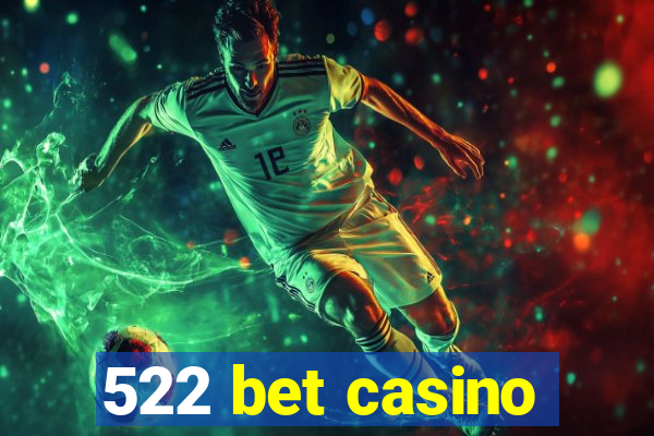 522 bet casino